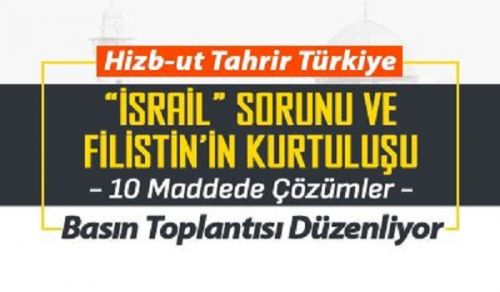 Hizb ut Tahrir / Wilayah Uturuki: Mkutano wa Waandishi Habari “Suluhisho la Tatizo (Israel) na Ukombozi wa Palestina katika Nukta 10”