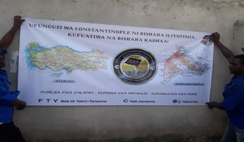 Hizb ut Tahrir / Tanzania: Amali zilizo ratibiwa wakati wa Kampeni ya Kiulimwengu, “Ukombozi wa Kontantinopoli Bishara njema Ikatimia… ikifuatiwa na Bishara Njema!”