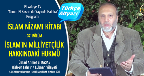 el Vakiye TV Ahmed el Kasas Islam Nizami Kitabi Bolum 37