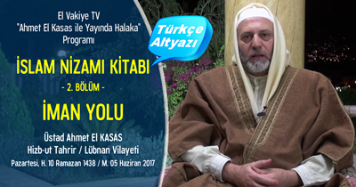 El Vakiye TV Ahmed el Kasas Islam Nizami Kitabi Bolum 2