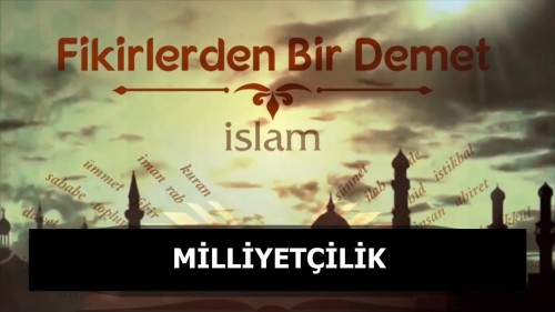 24 - Fikirlerden Bir Demet - Milliyetçilik