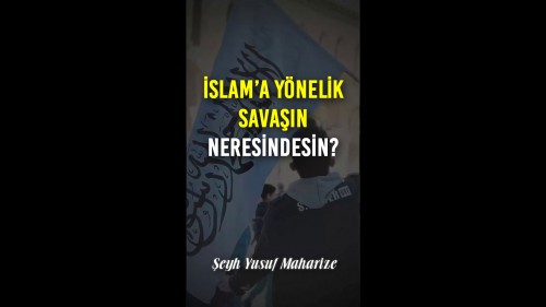 El-Vakiye TV: Sen İslam’a Yönelik Savaşın Neresindesin?
