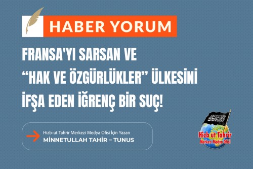Fransa&#039;yı Sarsan ve “Hak ve Özgürlükler” Ülkesini İfşa Eden İğrenç Bir Suç!
