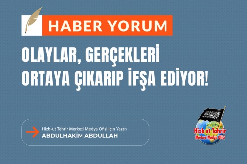 Olaylar, Gerçekleri Ortaya Çıkarıp İfşa Ediyor!