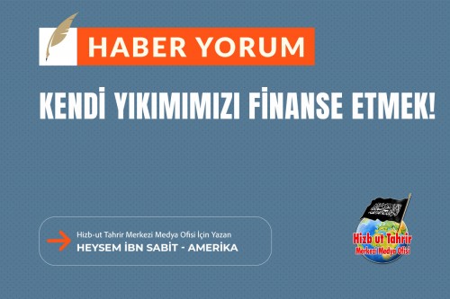 Kendi Yıkımımızı Finanse Etmek!