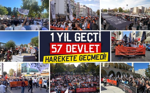 Türkiye: &quot;1 Yıl Geçti 57 Devlet Harekete Geçmedi&quot; Yürüyüş ve Basın Açıklamaları