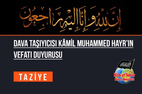 Dava Taşıyıcısı Kâmil Muhammed Hayr’ın Vefatı Duyurusu
