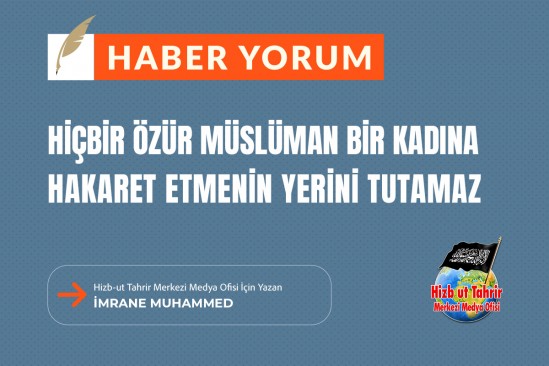 Hiçbir Özür Müslüman Bir Kadına Hakaret Etmenin Yerini Tutamaz