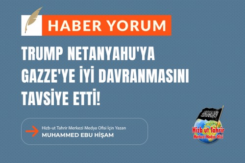 Trump Netanyahu&#039;ya Gazze&#039;ye İyi Davranmasını Tavsiye Etti!