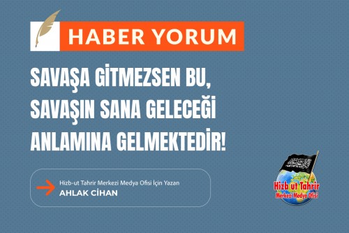 Savaşa Gitmezsen Bu, Savaşın Sana Geleceği Anlamına Gelmektedir!