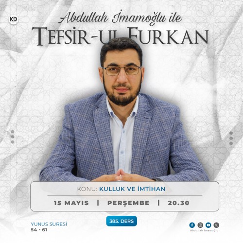 [385. Ders] Tefsir-ul Furkân - Abdullah İmamoğlu - Yunus Suresi 54-61. Ayetler
