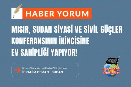 Mısır, Sudan Siyasi ve Sivil Güçler Konferansının İkincisine Ev Sahipliği Yapıyor!
