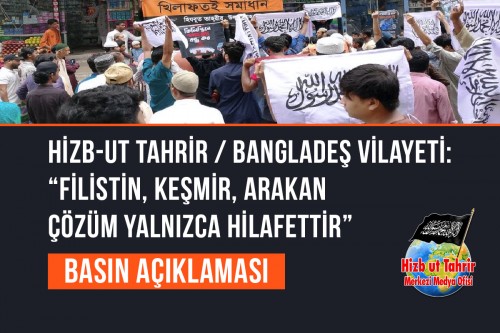 Hizb-ut Tahrir / Bangladeş Vilayeti, “Filistin, Keşmir, Arakan – Çözüm Yalnızca Hilafettir” Başlığı Altında Protesto ve Gösteriler Düzenledi