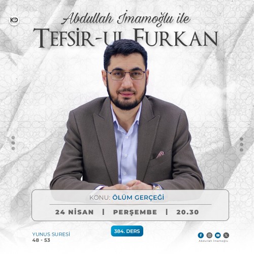 [384. Ders] Tefsir-ul Furkân - Abdullah İmamoğlu - Yunus Suresi 48-53. Ayetler