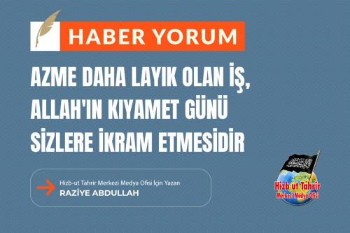 Azme Daha Layık Olan İş, Allah&#039;ın Kıyamet Günü Sizlere İkram Etmesidir