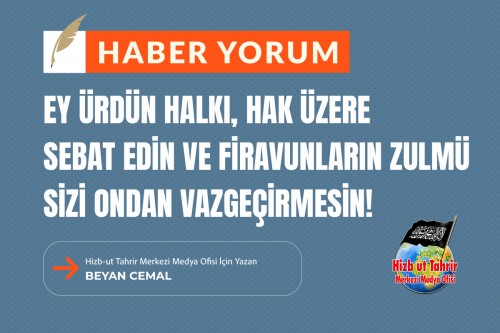 Ey Ürdün Halkı, Hak Üzere Sebat Edin ve Firavunların Zulmü Sizi Ondan Vazgeçirmesin!
