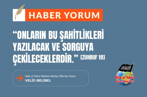 “Onların bu şahitlikleri yazılacak ve sorguya çekileceklerdir.” [Zuhruf 19]