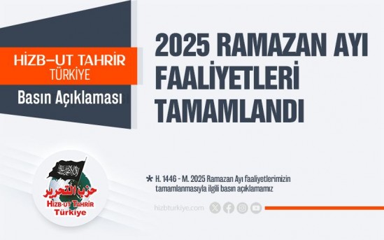 Hizb-ut Tahrir / Türkiye Vilayeti: 2025 Ramazan Ayı Faaliyetleri Tamamlandı