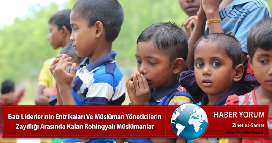 Batı Liderlerinin Entrikaları Ve Müslüman Yöneticilerin Zayıflığı Arasında Kalan Rohingyalı Müslümanlar