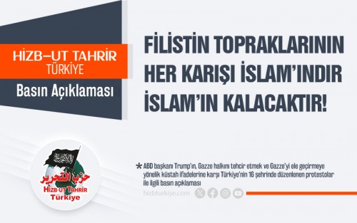 Filistin Topraklarının Her Karışı İslam’ındır ve İslam’ın Kalacaktır!