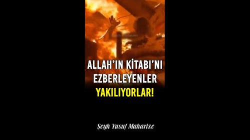 El-Vakiye TV: Allah’ın Kitabı’nı Ezberleyenler Yakılıyorlar!