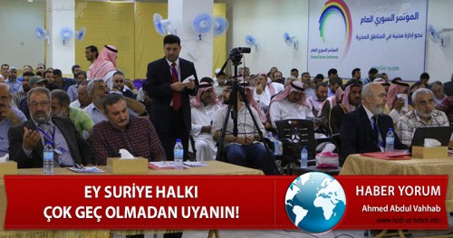 Ey Suriye Halkı Çok Geç Olmadan Uyanın!