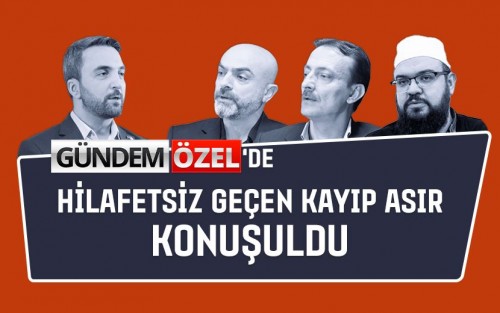 Değişim TV: Gündem Özel Programı; “Kayıp Asırdan Müjdelenen İstikbale”