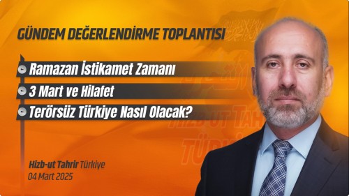 Türkiye Vilayeti: Gündem Değerlendirme Toplantısı 04/03/2025
