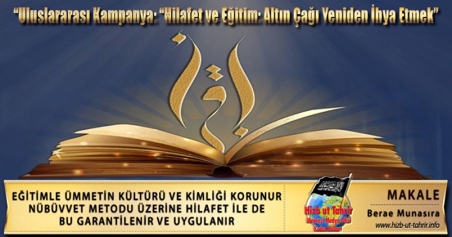 Eğitimle Ümmetin Kültürü Ve Kimliği Korunur Nübüvvet Metodu Üzerine Hilafetle De Bu Garantilenir Ve Uygulanır