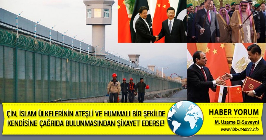 Çin, İslam Ülkelerinin Ateşli ve Hummalı Bir Şekilde Kendisine Çağrıda Bulunmasından Şikayet Ederse!