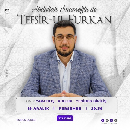 [372. Ders] Tefsir-ul Furkân - Abdullah İmamoğlu - Yunus Suresi 1 - 4. Ayetler