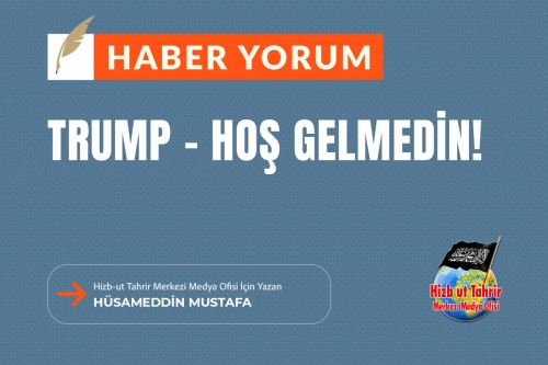 Trump - Hoş Gelmedin!