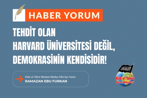 Tehdit Olan Harvard Üniversitesi Değil, Demokrasinin Kendisidir!