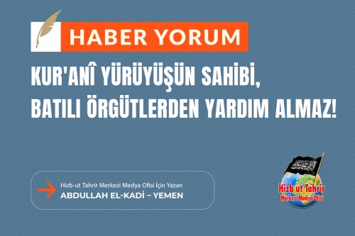 Kur&#039;anî Yürüyüşün Sahibi, Batılı Örgütlerden Yardım Almaz!
