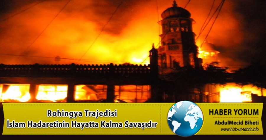 Rohingya Trajedisi, İslam Hadaretinin Hayatta Kalma Savaşıdır