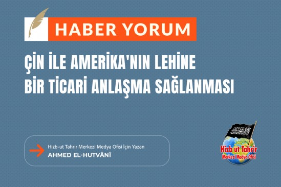 Çin ile Amerika&#039;nın Lehine Bir Ticari Anlaşma Sağlanması