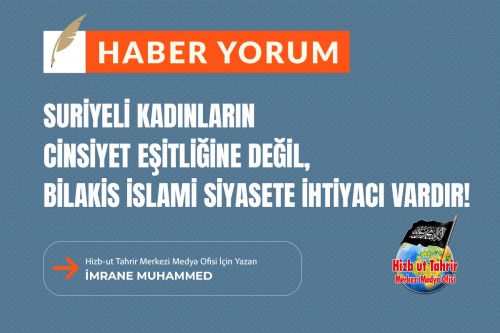Suriyeli Kadınların Cinsiyet Eşitliğine Değil, Bilakis İslami Siyasete İhtiyacı Vardır!