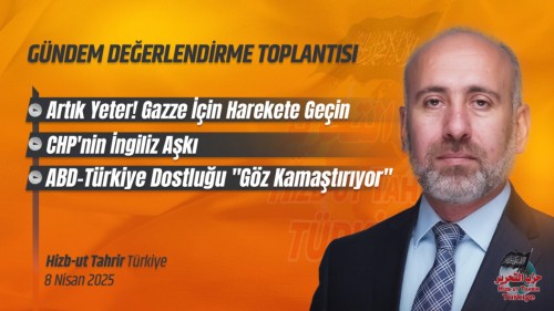 Türkiye Vilayeti: Gündem Değerlendirme Toplantısı 08/04/2025