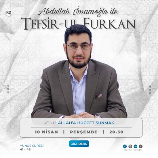 [382. Ders] Tefsir-ul Furkân - Abdullah İmamoğlu - Yunus Suresi 41-43. Ayetler