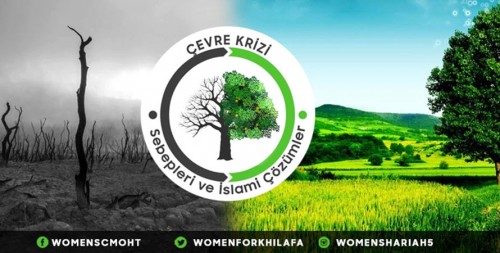 (Güncellendi) Merkezi Medya Ofisi Kadın Kolları Kampanya: &quot;Çevre Krizi: Sebepleri &amp; İslami Çözümler&quot;