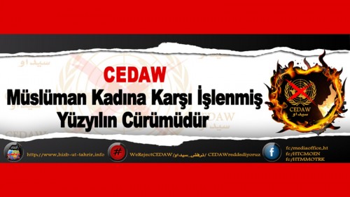 Hizb-ut Tahrir Merkezi Medya Ofisi, Kampanya; “CEDAW Müslüman Kadın İçin Asrın Cürümüdür”