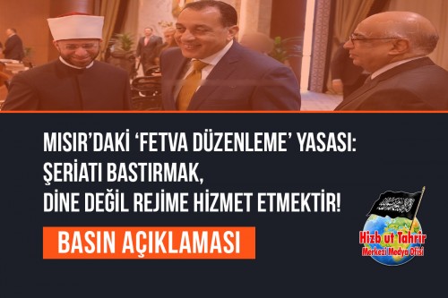Mısır’daki ‘Fetva Düzenleme’ Yasası: Şeriatı Bastırmak, Dine Değil Rejime Hizmet Etmektir!