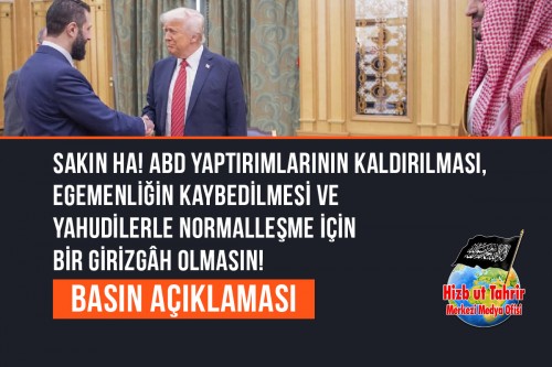 Sakın ha! ABD Yaptırımlarının Kaldırılması, Egemenliğin Kaybedilmesi ve Yahudilerle Normalleşme İçin Bir Girizgâh Olmasın!
